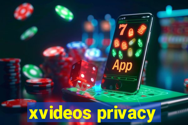 xvideos privacy